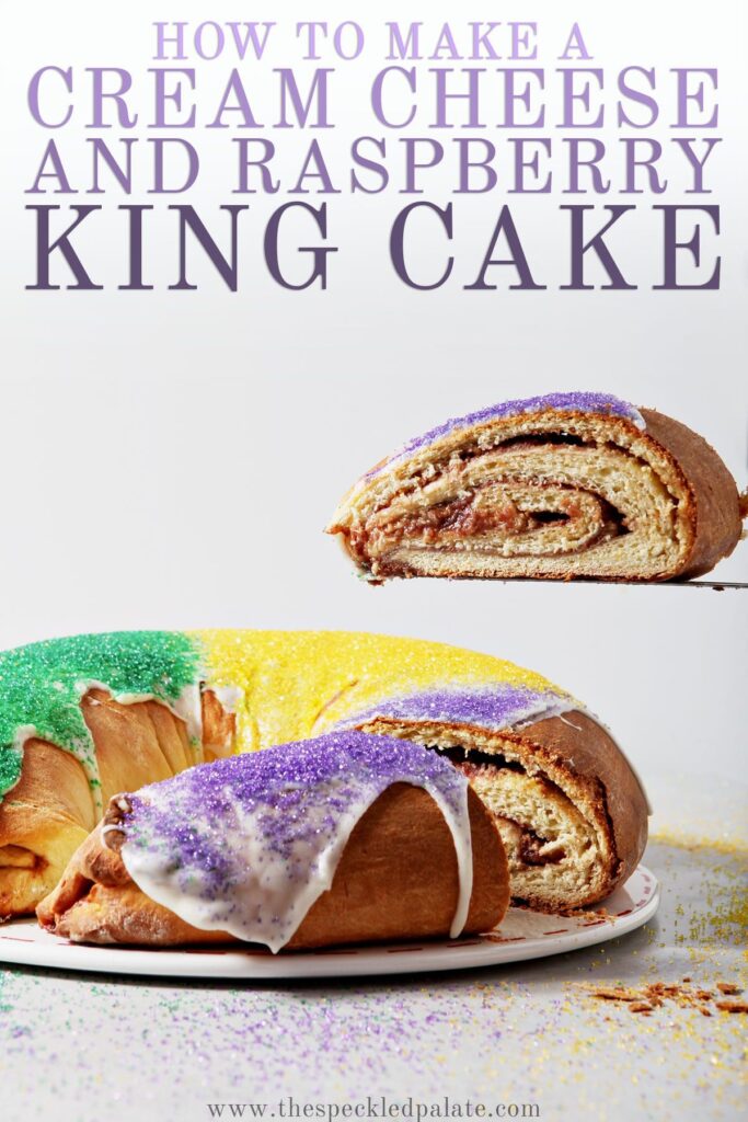 A slice of king cake is lifted from the cake with the text how to make a cream cheese and raspberry king cake