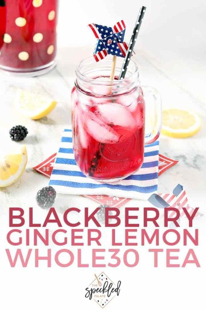 A glass of Blackberry Ginger Lemon Whole30 Tea is shown with Pinterest text