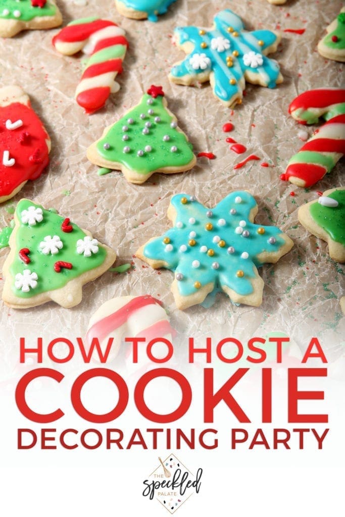 How to Host a Cookie Decorating Party The Speckled Palate