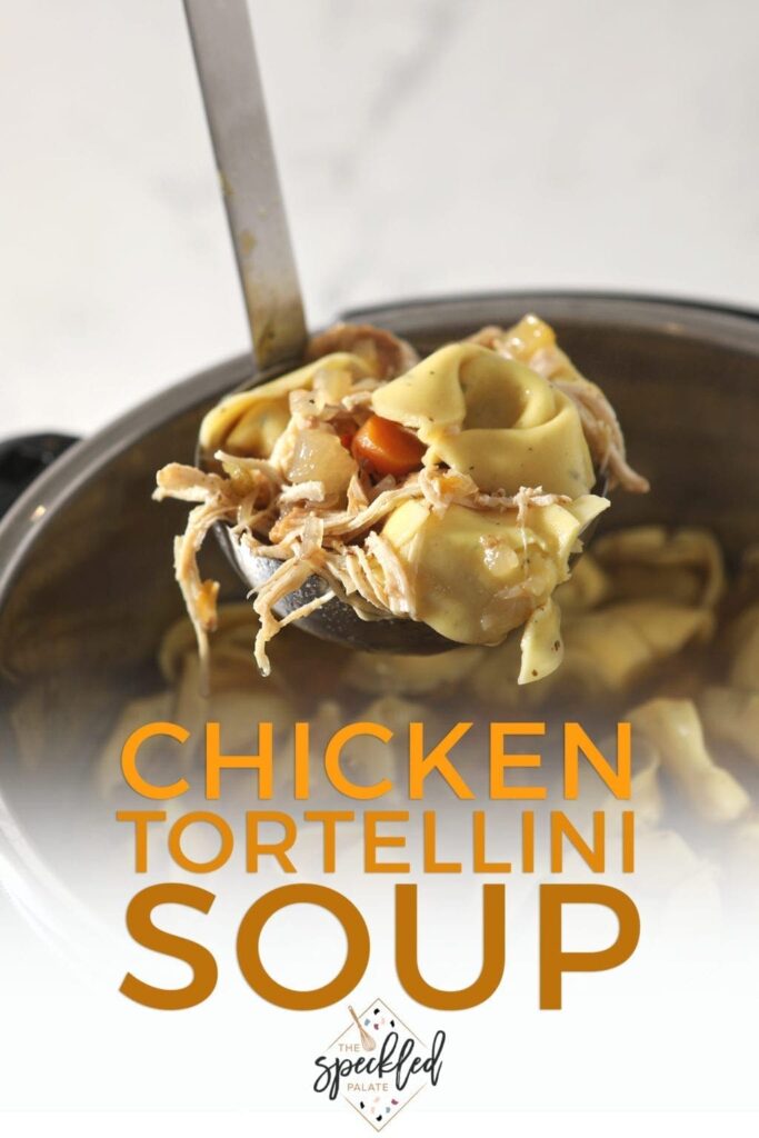 A ladle lifts Chicken Tortellini Soup out of the pot, with Pinterest text