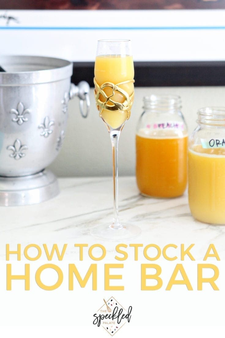 How to Stock a Home Bar The Speckled Palate