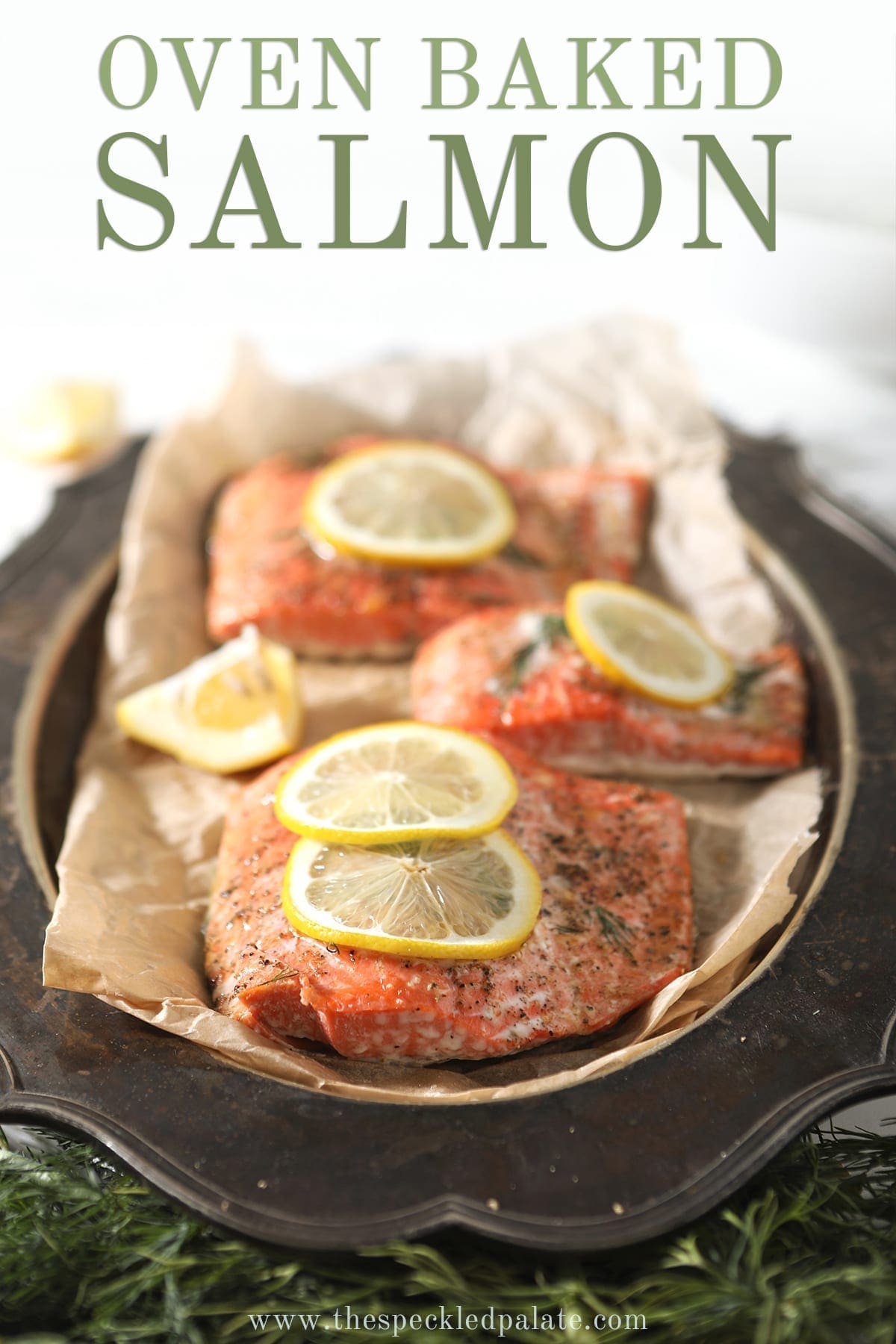 How to Bake Salmon in the Oven | The Speckled Palate