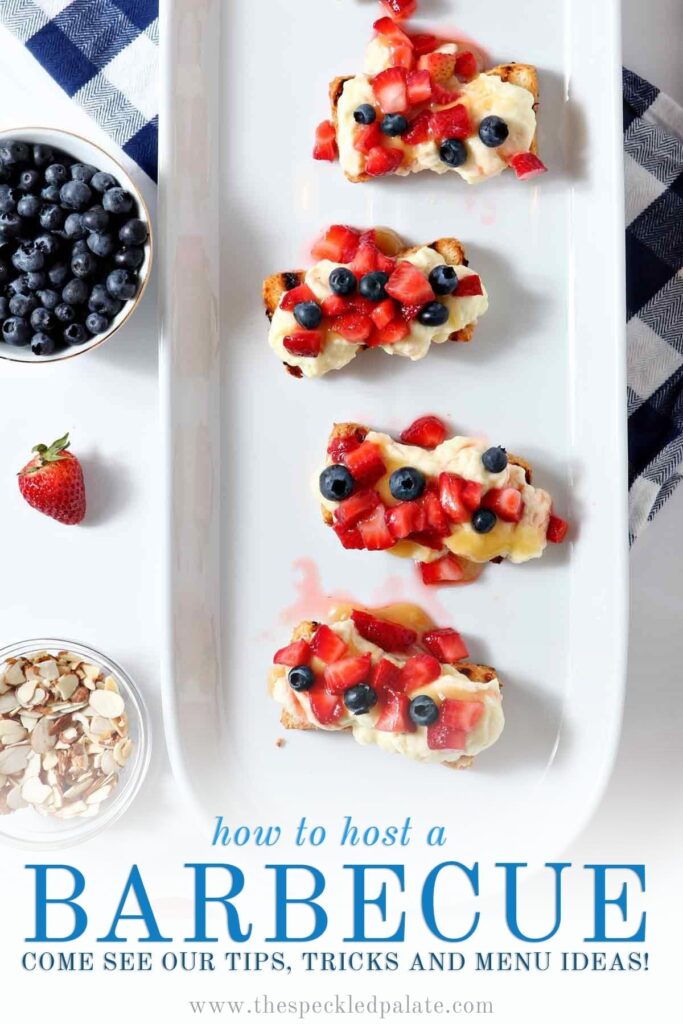 Blueberry and strawberry-topped bread on a white platter with the text "how to host a barbecue come see our tips tricks and menu ideas"