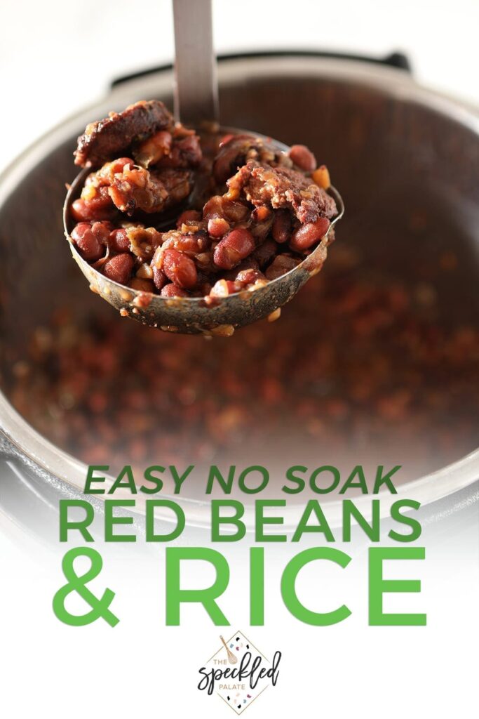 A ladle pulls beans and sausage out of the Instant Pot with the text 'easy no soak red beans & rice'