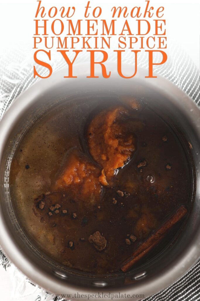 Pumpkin, spices and other ingredients steep in simple syrup in a saucepan with the text 'how to make homemade pumpkin spice syrup'