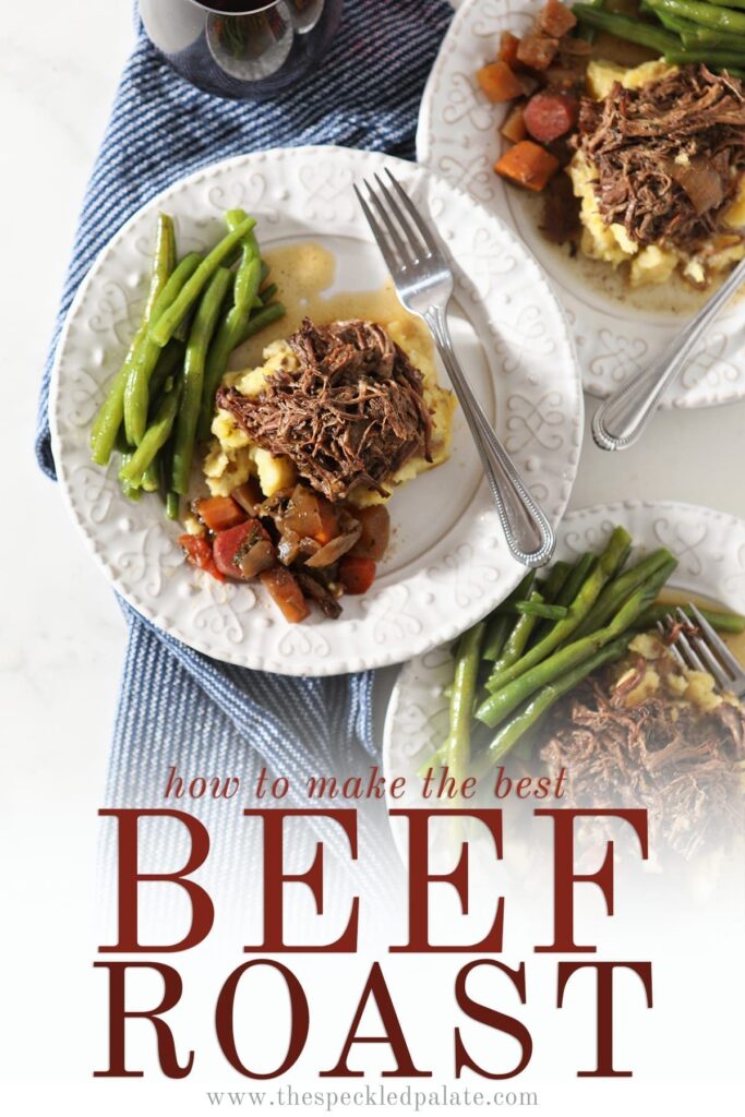 Three plates hold shredded slow cooker pot roast with mashed potatoes, steamed green beans and slow cooked veggies from above with the text 'how to make the best beef roast'