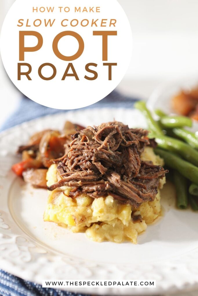 Three plates hold shredded slow cooker pot roast with mashed potatoes, steamed green beans and slow cooked veggies from the side with the text 'how to make slow cooker pot roast'