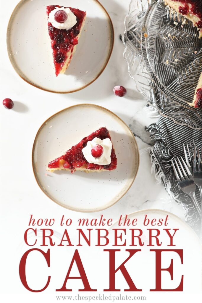 Overhead of two plates holding slices of Upside Down Cranberry Cake with the text 'how to make the best cranberry cake'