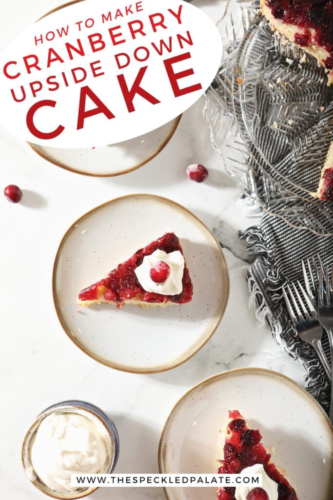 Overhead of three plates holding slices of Cranberry Cake with the text 'how to make cranberry upside down cake'