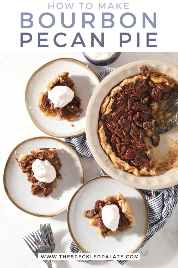 Three slices of Bourbon Pecan Pie sit on white plates next to the rest of the pie, a bowl of whipped cream and forks with the text 'how to make bourbon pecan pie'