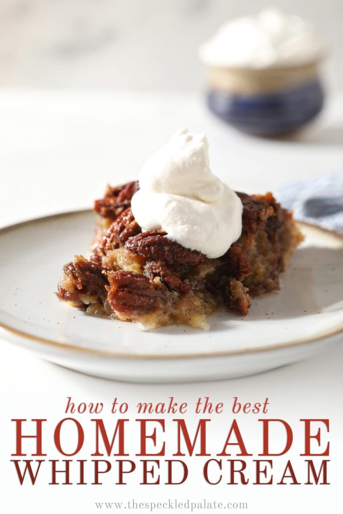 Close up of a slice of Bourbon Pecan Pie with whipped cream on top with the text 'how to make the best homemade whipped cream'