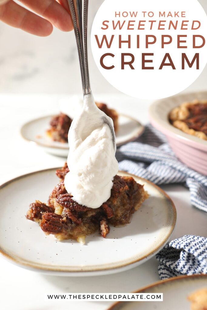 Whipped cream is dolloped onto a slice of pie with the text 'how to make sweetened whipped cream'