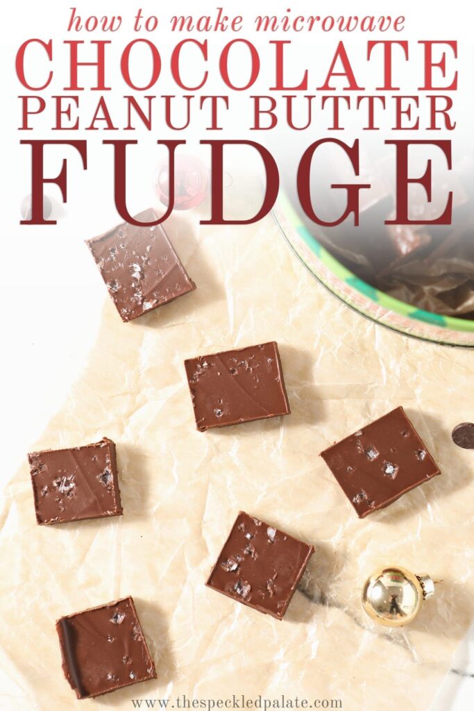 Sliced microwave fudge on parchment next to a holiday tin holding more fudge with the text 'how to make microwave chocolate peanut butter fudge'