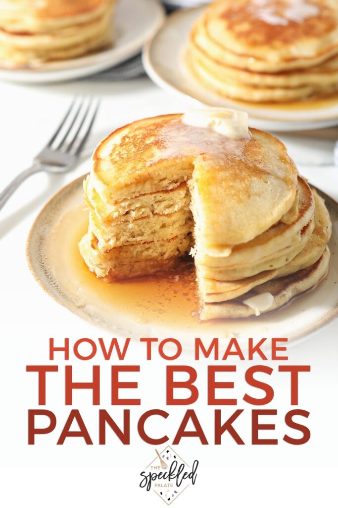 A stack of old fashioned homemade pancakes on a white plate with syrup and butter with a wedge cut out of it with the text 'how to make the best pancakes'