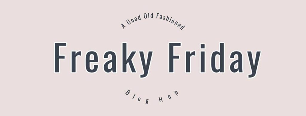 Pink banner with the words 'Freaky Friday: a good old-fashioned blog hop'