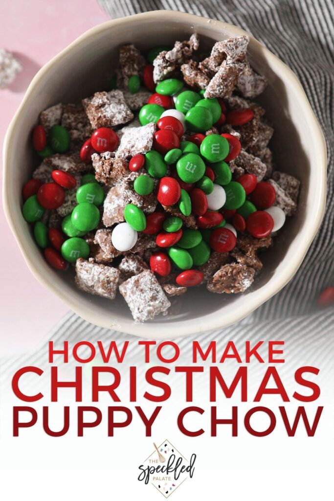 A bowl holding Reindeer Chow with green and red chocolate-coated candies with the text 'how to make christmas puppy chow'