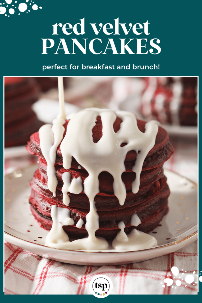 Cream cheese glaze drizzles onto a stack of red pancakes with the text red velvet pancakes perfect for breakfast and brunch