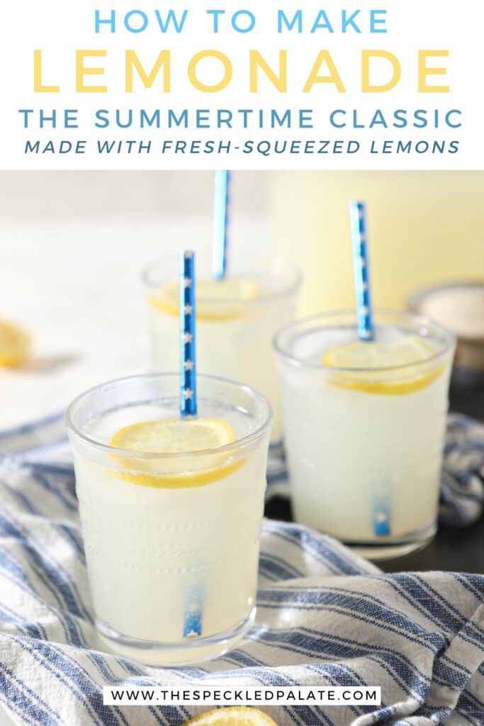 Three glasses of fresh squeezed lemonade on a blue and white striped towel with text saying how to make lemonade the summertime classic made with fresh-squeezed lemons