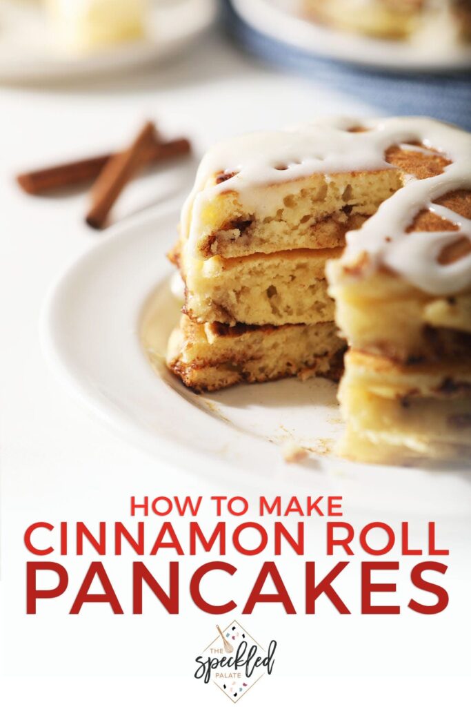 A cut-into stack of pancakes with the text how to make cinnamon roll pancakes