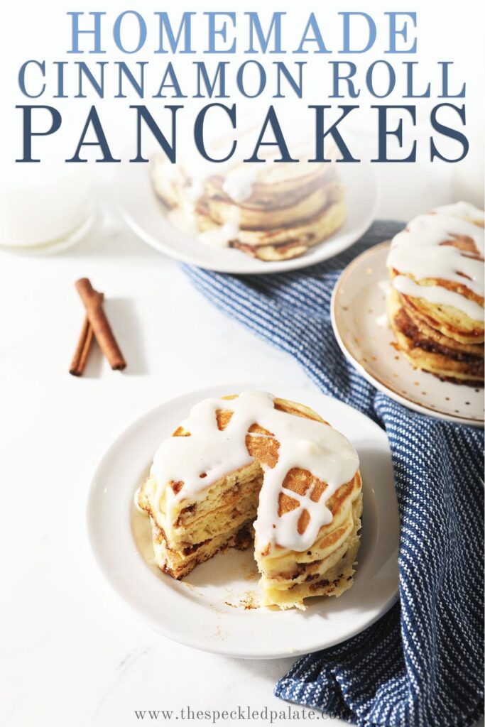 Three plates of pancakes with cream cheese glaze with the text homemade cinnamon roll pancakes