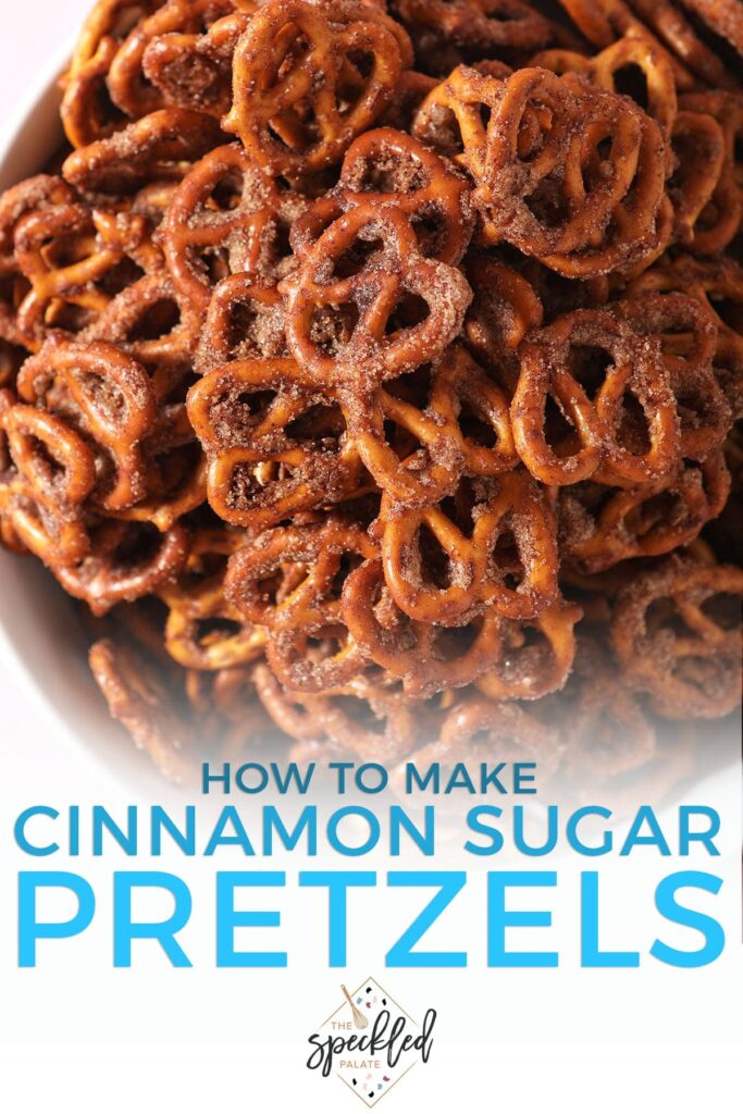 Close up of a bowl of dessert pretzels with the text how to make cinnamon sugar pretzels