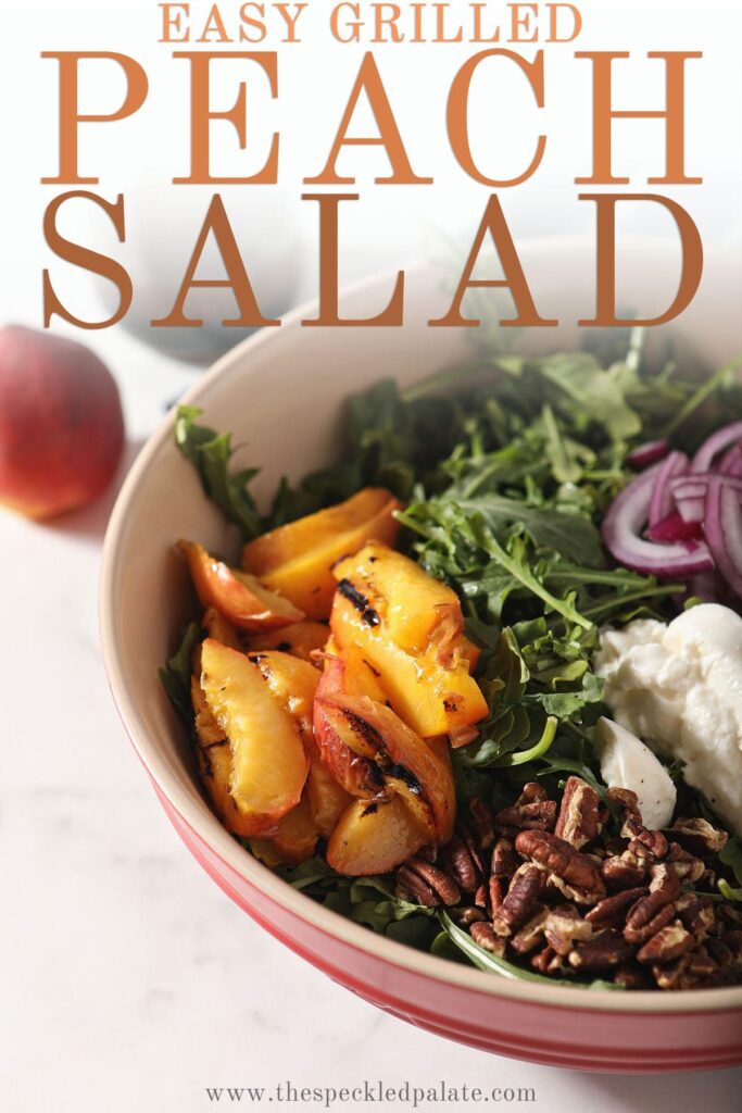 Close up of a bowl with salad ingredients with the text easy grilled peach salad