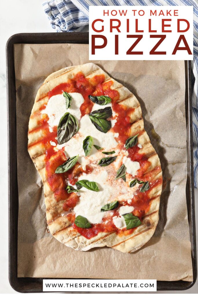 A margherita pizza on parchment with the text how to make grilled pizza