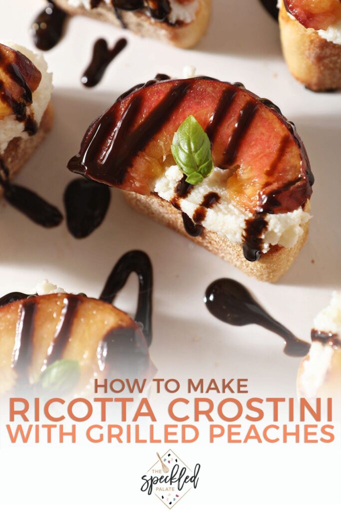 Close up of a dessert crostini with the text how to make ricotta crostini with grilled peaches