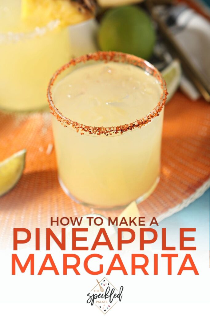 A tajin-rimmed margarita with the text how to make a pineapple margarita