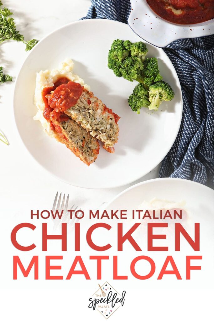 Slices of meatloaf on a plate with potatoes and broccoli the text how to make italian chicken meatloaf