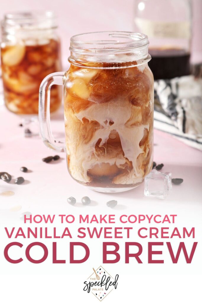 Sweet cream swirls into a glass of coffee with the text how to make copycat vanilla sweet cream cold brew