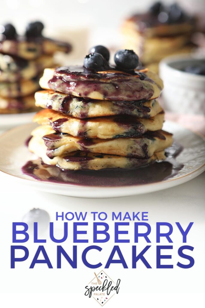 A stack of pancakes with blueberries and syrup with the text how to make blueberry pancakes