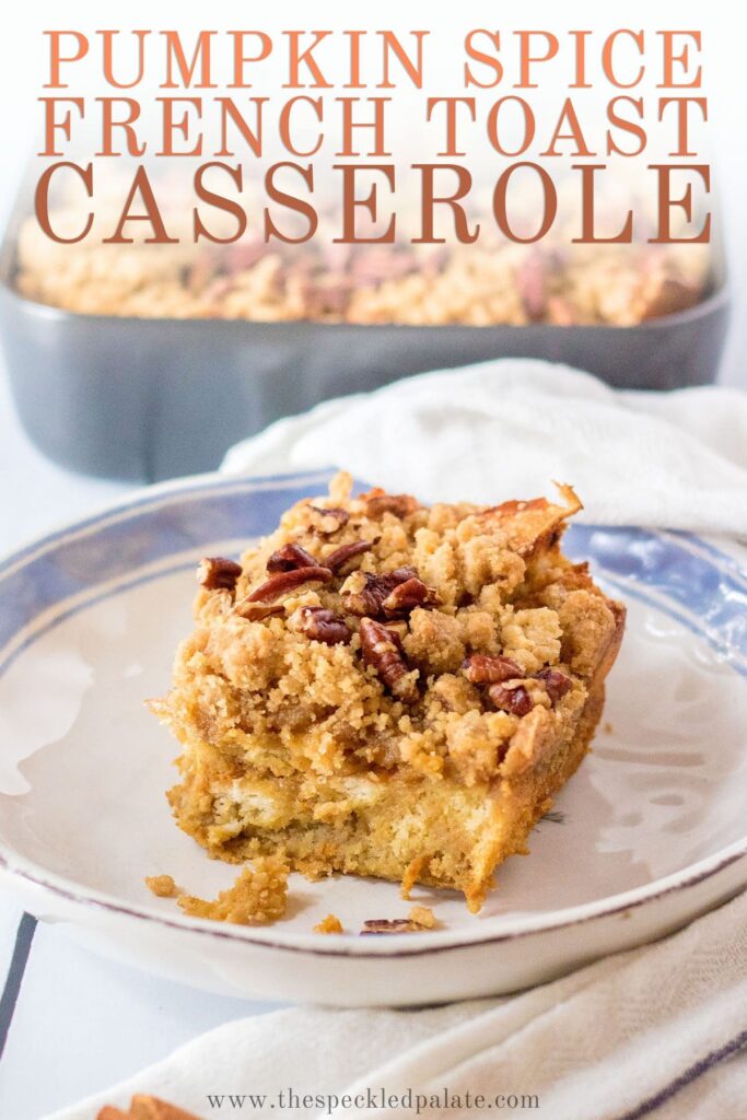 Close up of a slice of baked French Toast Casserole on a plate with the text Pumpkin French Toast Casserole