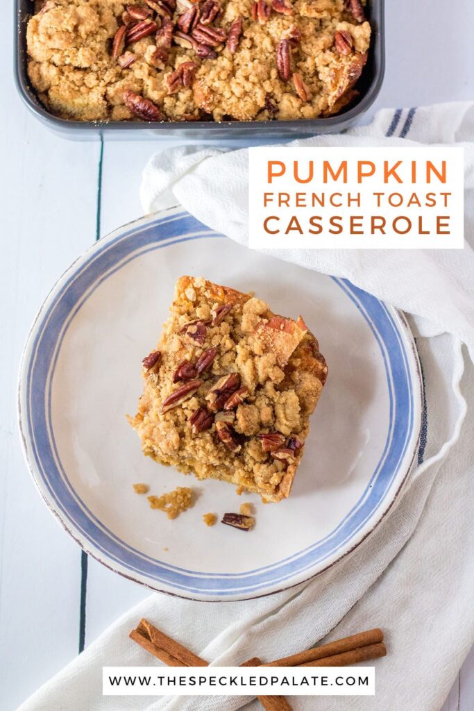 A slice of french toast casserole a plate with the text Pumpkin French Toast Casserole