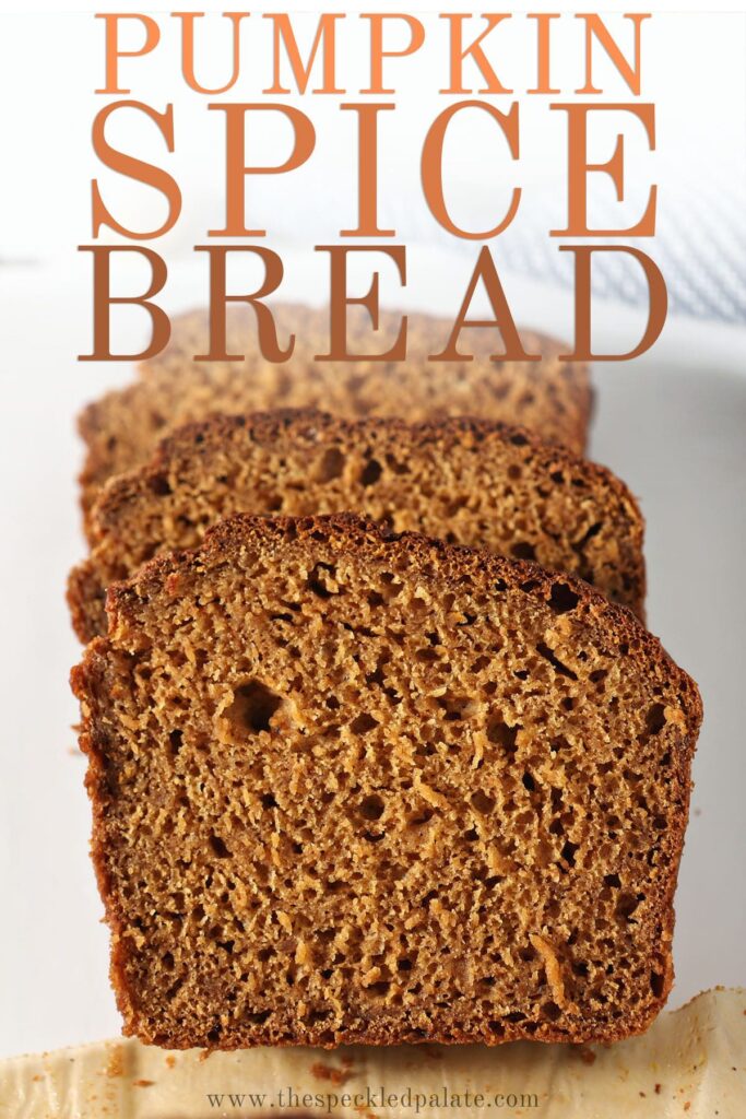 Close up of slices of bread with the text pumpkin spice bread