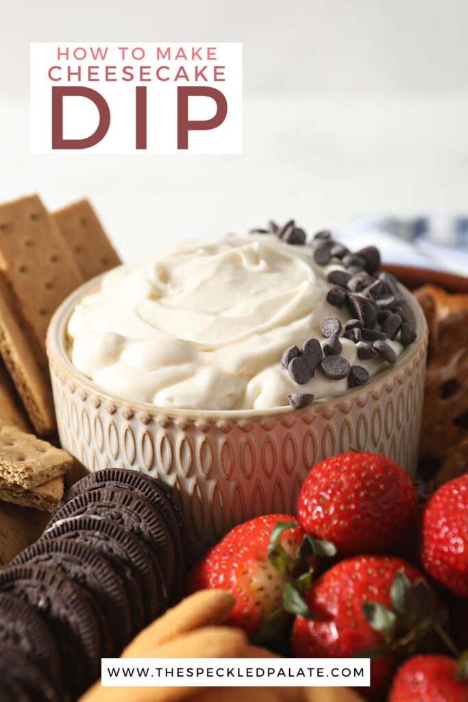 A bowl of cheesecake dip with strawberries, cookies and more with the text how to make cheesecake dip