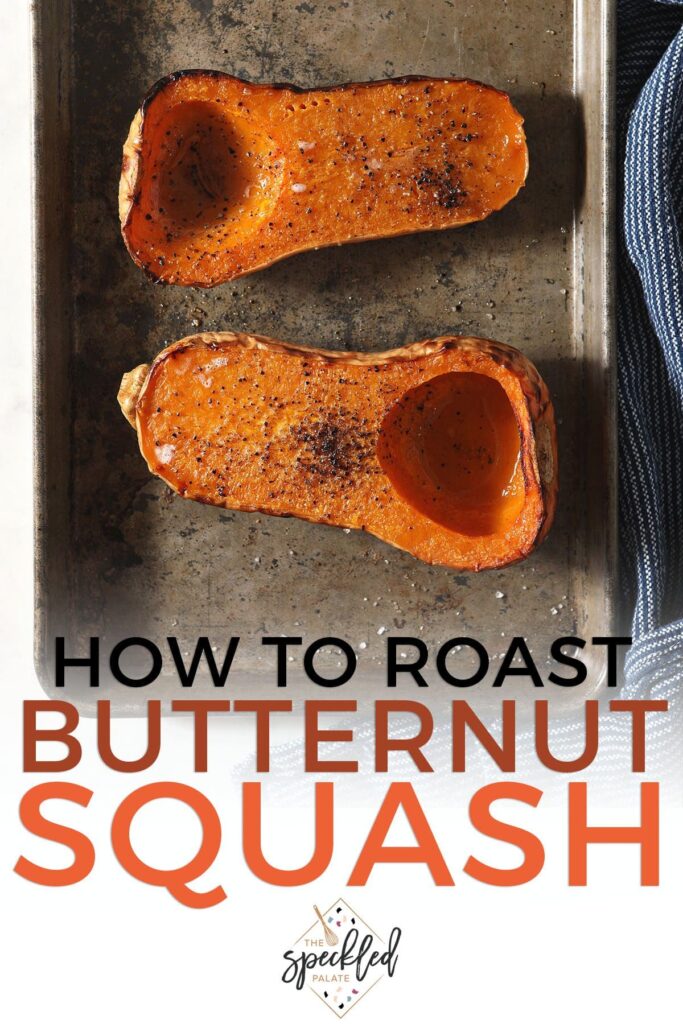 Halved butternut squash on a baking sheet with the text how to roast butternut squash