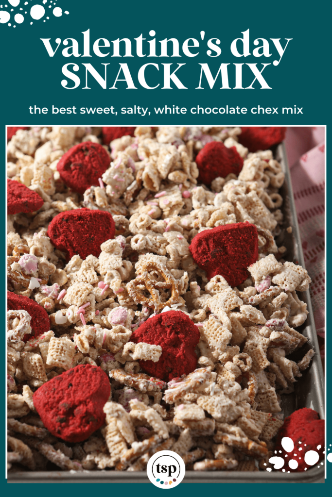 A sheet pan of Valentine's Day Chex Mix with the text valentine's day SNACK MIX the best sweet, salty, white chocolate chex mix