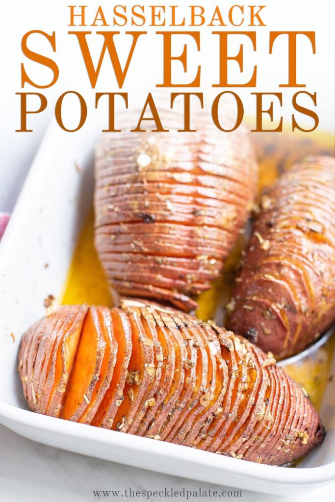 Close up of hasselback sweet potatoes in a dish with the text hasselback sweet potatoes