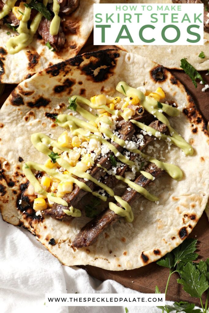 Close up of a skirt steak taco garnished with corn salsa and avocado cream with the text how to make skirt steak tacos