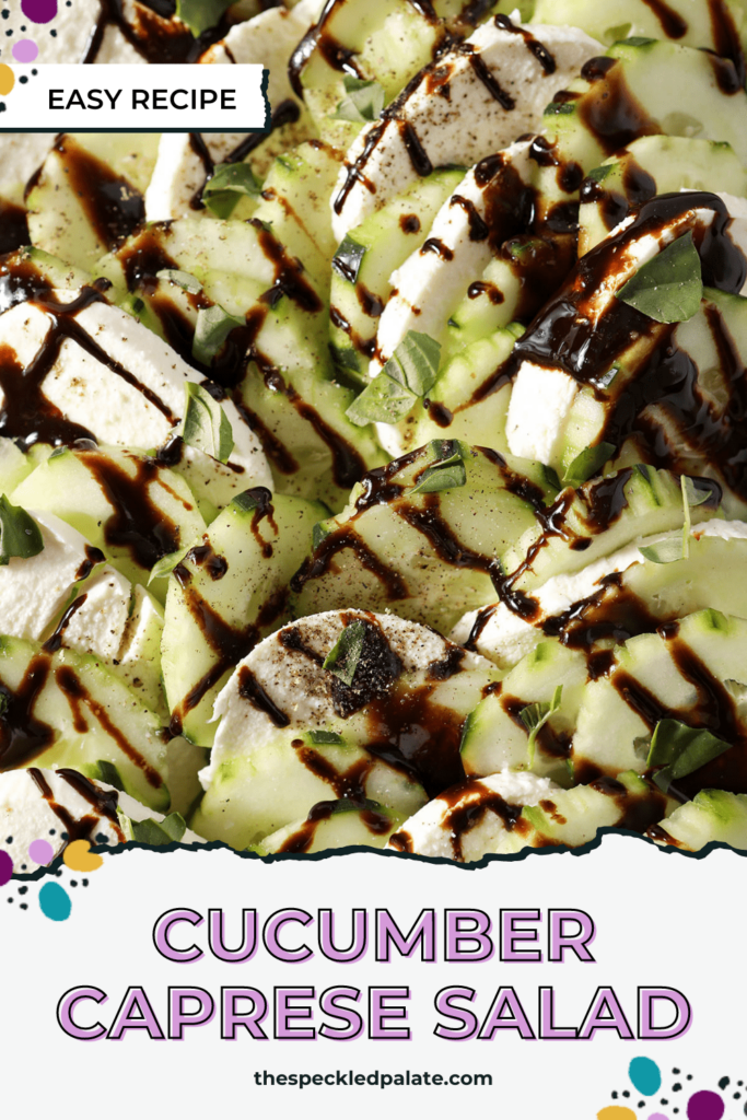 Close up of cucumbers and mozzarella drizzled with balsamic with the text cucumber caprese salad