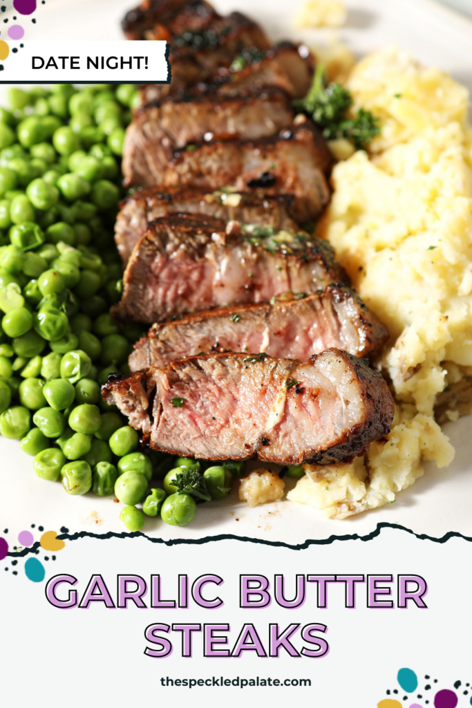 Sliced steak on a plate with peas and mashed potatoes with the text garlic butter steaks