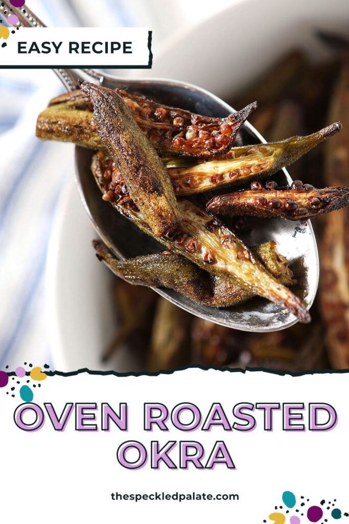 A spoon holds roast okra above a bowl with the text oven roasted okra