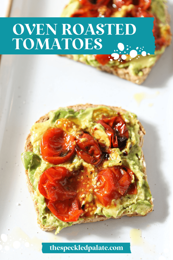 Two pieces of avocado toast with smashed tomatoes on top with the text oven roasted tomatoes