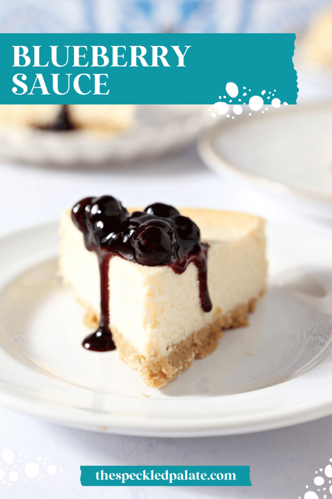 A slice of cheesecake topped with blueberry sauce with the text blueberry sauce