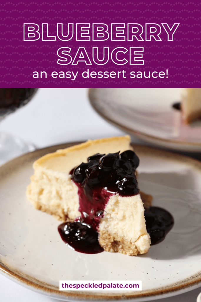 A slice of cheesecake topped with sauce with the text blueberry sauce an easy dessert sauce!