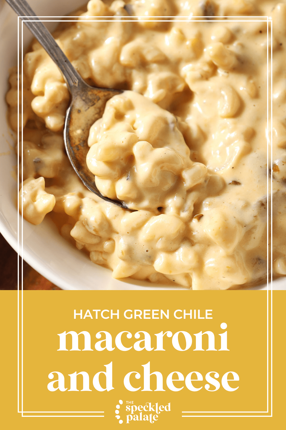 Hatch Green Chile Macaroni and Cheese The Speckled Palate