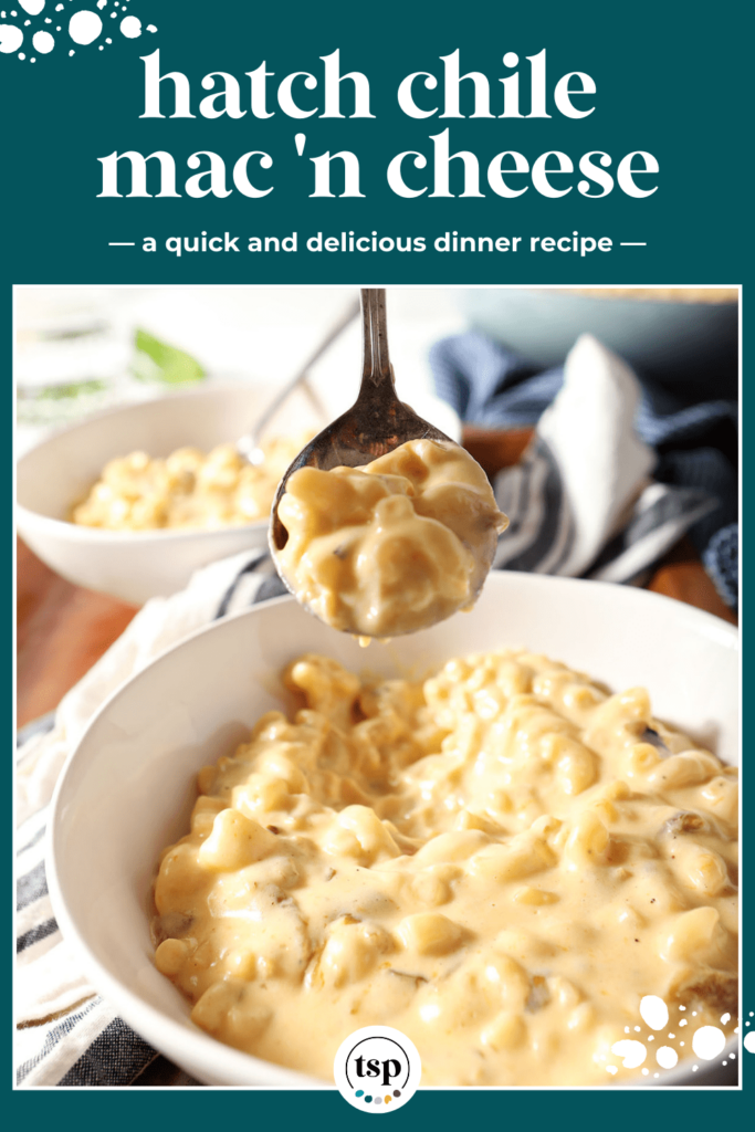 A spoon holds a bite of macaroni and cheese over a bowl with the text Hatch Chile Mac n cheese a quick and delicious dinner recipe