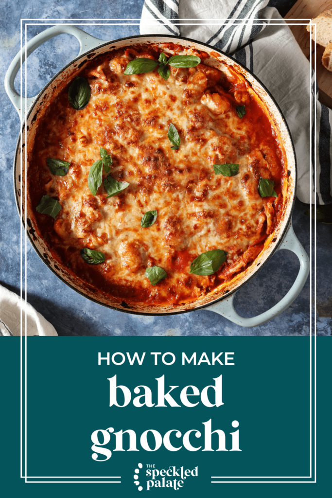 A baking dish garnished with cheese and basil leaves with the text how to make baked gnocchi