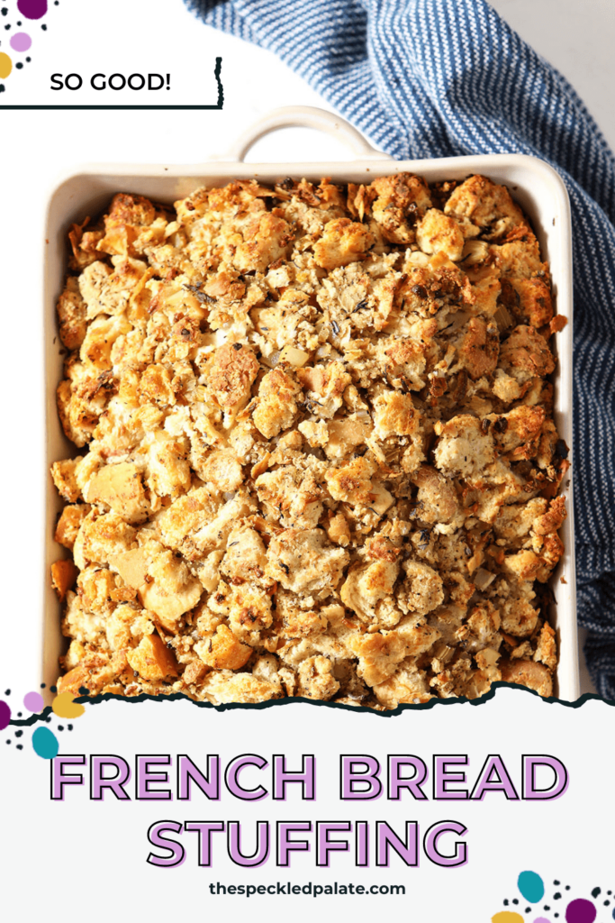 Stuffing in a baking dish with the text French bread stuffing